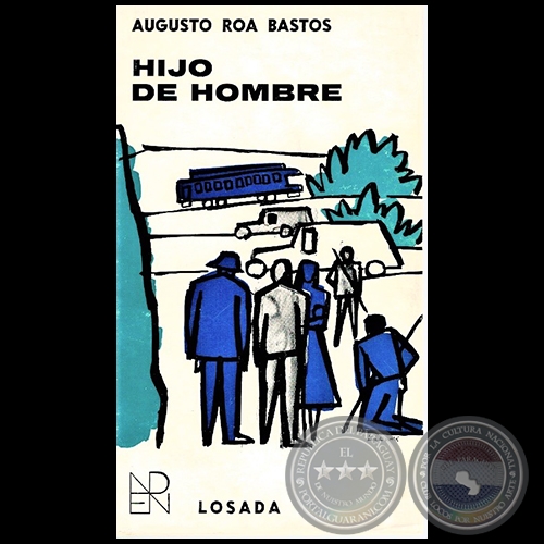 HIJO DE HOMBRE - 3ª EDICIÓN - Autor: AUGUSTO ROA BASTOS - Año 1967